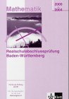 Realschulabschlussprüfung Mathematik: Die in Baden-Württemberg 2000-2004 zentral gestellten Aufgaben mit ausführlichen Lösungen - Olpp, Achim