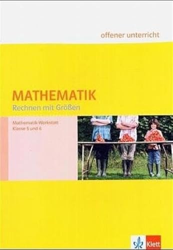 9783127200232: Mathematik Rechnen mit Grssen. Klasse 5/6: Mathematik-Werkstatt. Offener Unterricht