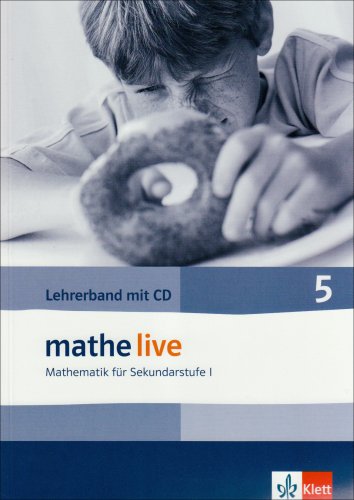 Mathe Live - Neubearbeitung: Mathe live 5. Lehrerband. Neu: Mathematik für Sekundarstufe I