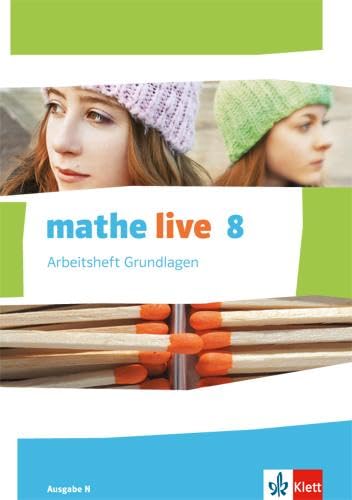 Beispielbild fr mathe live / Arbeitsheft Grundlagen mit Lsungsheft 8. Schuljahr: Ausgabe N / Ausgabe N zum Verkauf von medimops
