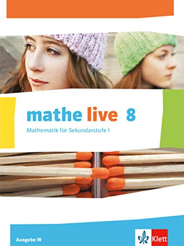 mathe live. Schülerbuch 8. Schuljahr. Ausgabe W - Unknown Author