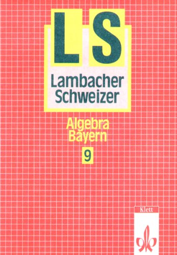9783127314106: LS Mathematik. Algebra. Bayern. Neu. 9. Jahrgangsstufe.