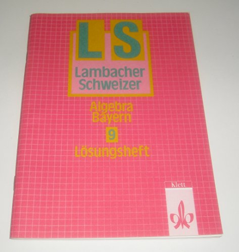 Stock image for Lambacher-Schweizer, Ausgabe Bayern, Neubearbeitung ab 1992, 9. Schuljahr, Algebra, Lsungsheft for sale by medimops