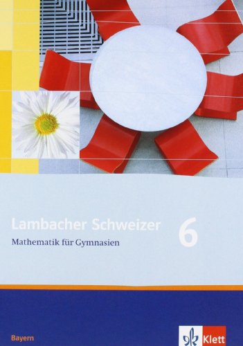 LS Mathematik 6. Neu. Bayern. (9783127314601) by Lambacher-Schweizer.