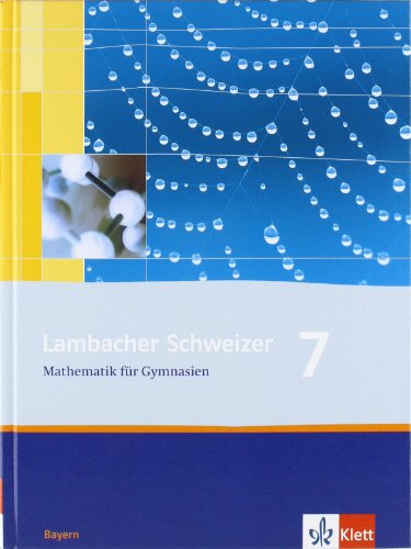 Beispielbild fr Lambacher Schweizer - Ausgabe fr Bayern: Lambacher Schweizer LS Mathematik 7. Schlerbuch Neu. Bayern: Mathematik fr Gymnasien Klasse 7 zum Verkauf von medimops