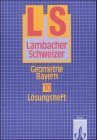 Stock image for Lambacher-Schweizer, Ausgabe Bayern, Neubearbeitung ab 1992, 10. Schuljahr, Geometrie for sale by medimops