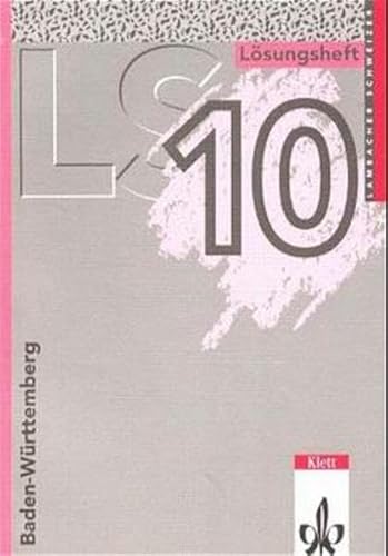 Lambacher-Schweizer, Ausgabe Baden-Württemberg, 10. Schuljahr. Lösungsheft - Lambacher-Schweizer