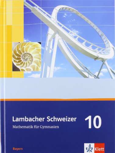 Beispielbild fr Lambacher Schweizer - Ausgabe fr Bayern: Lambacher Schweizer LS Mathematik 10. Schlerbuch Neu. Bayern zum Verkauf von medimops