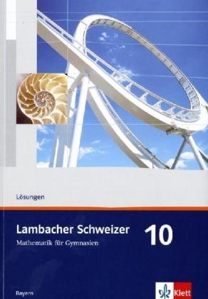 9783127319613: Lambacher Schweizer. 10. Schuljahr. Lsungen. Bayern