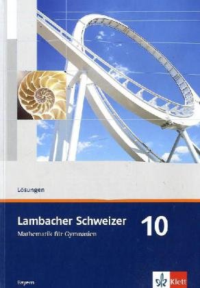 9783127319637: Lambacher Schweizer. 10. Schuljahr. Lsungen und Materialien. Bayern: Mathematik fr Gymnasien Klasse 10