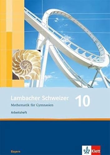 Beispielbild fr Lambacher Schweizer - Ausgabe fr Bayern / Arbeitsheft plus Lsungsheft 10. Schuljahr zum Verkauf von medimops