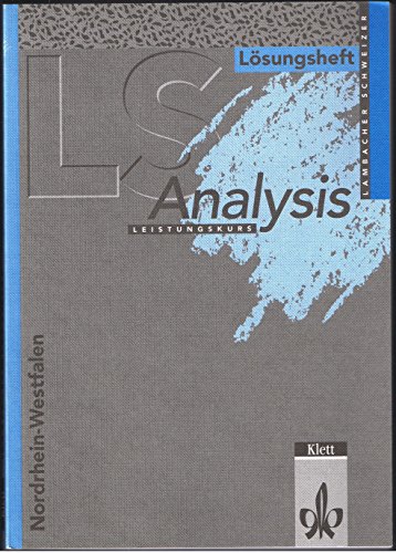 9783127322439: Lambacher-Schweizer. Analysis Leistungskurs. Lsungsheft. Nordrhein-Westfalen: Unterrichtswerk fr das Gymnasium