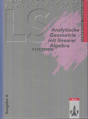 Beispielbild fr Lambacher Schweizer - Themenhefte: Lambacher Schweizer, Analytische Geometrie mit linearer Algebra Grundkurs Ausgabe A ((Baden-Wrttemberg, Hessen, Niedersachsen) zum Verkauf von medimops