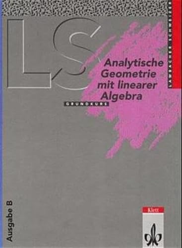 Lambacher Schweizer - Themenhefte: Lambacher-Schweizer, Sekundarstufe II, Neubearbeitung, Analytische Geometrie mit Linearer Algebra, Ausgabe B ... Sachsen, Sachsen-Anhalt, Thüringen), EURO