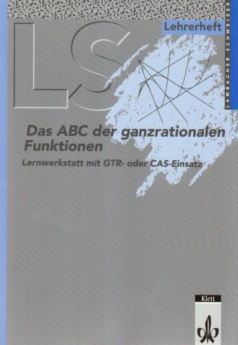 Lambacher-Schweizer - Themenhefte: Das ABC der ganzrationale Funktionen, Lehrerheft - Günther Dopfer