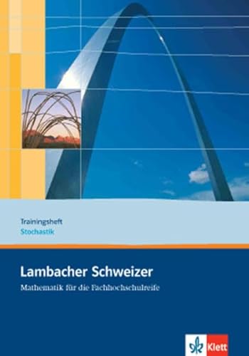 Stock image for Lambacher Schweizer Mathematik fr die Fachhochschulreife. Gesamtband. Trainingsheft Stochastik. Arbeitsheft plus Lsungen 12. und 13. Schuljahr for sale by medimops