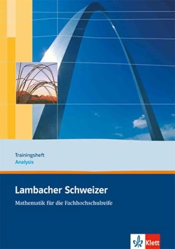 Beispielbild fr Lambacher Schweizer Mathematik fr die Fachhochschulreife. Gesamtband. Basistraining Analysis. Arbeitsheft plus Lsungen 12. und 13. Schuljahr zum Verkauf von medimops