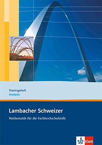 9783127326949: Lambacher Schweizer fr die Fachhochschulreife. 11. und 12. Schuljahr. Trainingsheft Analysis