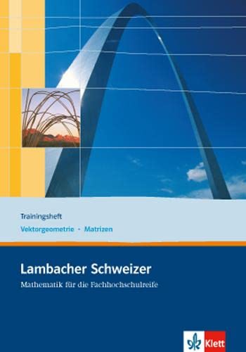 Stock image for Lambacher Schweizer Mathematik fr die Fachhochschulreife. Gesamtband / Trainingsheft Vektorgeometrie und Matrizen: Arbeitsheft plus Lsungen 12. und 13. Schuljahr for sale by medimops