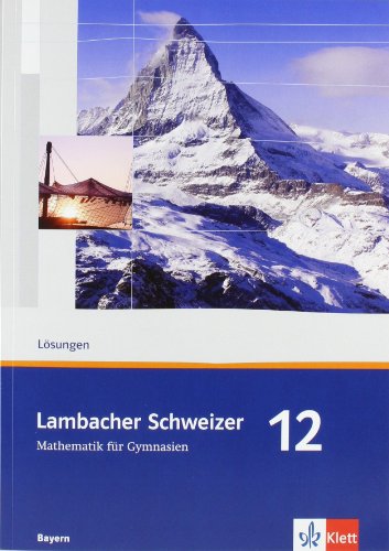 Beispielbild fr Lambacher Schweizer - Ausgabe fr Bayern. Lsungen 12. Schuljahr zum Verkauf von medimops