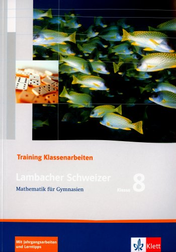 Beispielbild für Lambacher Schweizer Mathematik 8 Training Klassenarbeiten Arbeitsheft mit Lösungen Klasse 8 zum Verkauf von Buchpark