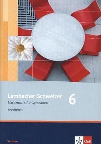 Lambacher Schweizer. 6. Schuljahr. Arbeitsheft plus Lösungsheft. Sachsen - Unbekannt