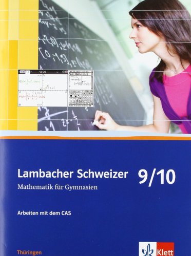 Beispielbild fr Lambacher Schweizer - Ausgabe fr Thringen. Neubearbeitung. CAS-Arbeitsheft 9./10. Schuljahr zum Verkauf von medimops