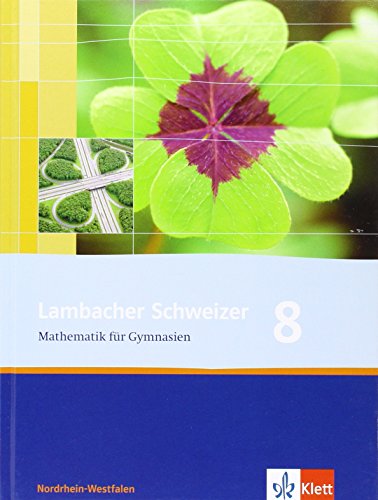 Beispielbild fr Lambacher Schweizer - Ausgabe fr Nordrhein-Westfalen. Neubearbeitung 2009: Lambacher Schweizer - Ausgabe fr Nordrhein-Westfalen. Neubearbeitung. Schlerbuch 8. Schuljahr zum Verkauf von medimops