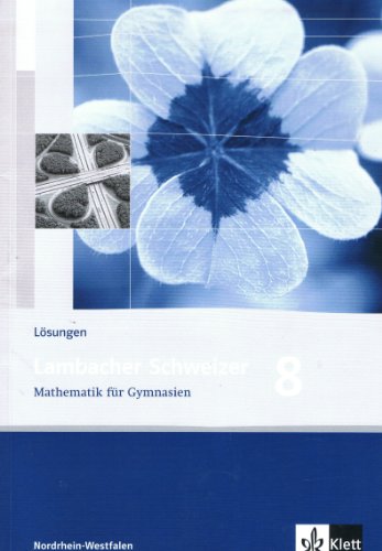 Beispielbild fr Lambacher Schweizer - Ausgabe fr Nordrhein-Westfalen. Neubearbeitung 2009: Lambacher Schweizer - Ausgabe fr Nordrhein-Westfalen. Neubearbeitung. Lsungen 8. Schuljahr zum Verkauf von medimops