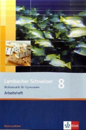 Lambacher Schweizer. Ausgabe für Niedersachsen - Neubearbeitung: Lambacher Schweizer. LS Mathematik 8. Arbeitsheft. Neubearbeitung. Niedersachsen: Mathematik für Gymnasien 8. Klasse - Matthias Dorn