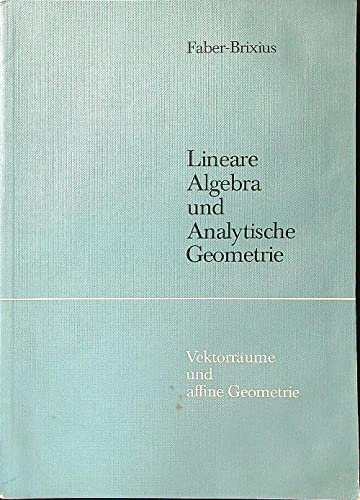 Stock image for Lineare Algebra und Analytische Geometrie. Vektorrume und affine Geometrie for sale by medimops