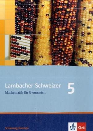 Beispielbild fr Lambacher Schweizer - Ausgabe fr Schleswig-Holstein - Neubearbeitung: Lambacher Schweizer. Neubearbeitung. Schlerbuch 5. Schuljahr. Ausgabe fr Schleswig-Holstein zum Verkauf von medimops