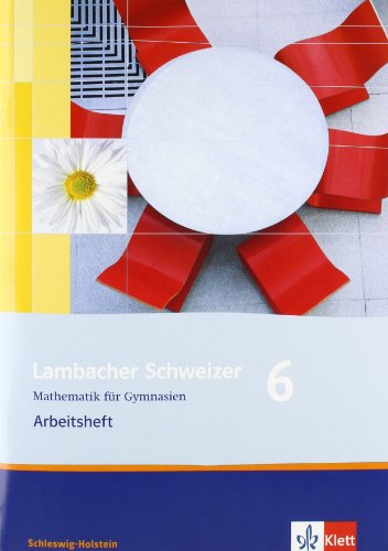 Beispielbild fr Lambacher Schweizer - Ausgabe fr Schleswig-Holstein - Neubearbeitung: Lambacher Schweizer. Neubearbeitung. Arbeitsheft mit Lsungen. 6. Schuljahr. Ausgabe fr Schleswig-Holstein zum Verkauf von medimops