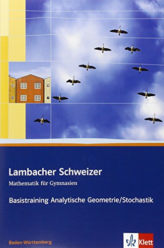9783127353068: Lambacher Schweizer. 11. und 12. Schuljahr. Basistraining Analytische Geometrie/Stochastik. Baden-Wrttemberg