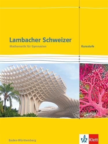 Beispielbild fr Lambacher-Schweizer, Kursstufe Baden-Wrttemberg (2016) : 11./12. Schuljahr, Schlerbuch zum Verkauf von medimops