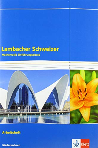Beispielbild fr Lambacher Schweizer Mathematik Einfhrungsphase - G9. Ausgabe Niedersachsen: Arbeitsheft plus Lsungen Klasse 11 (Lambacher Schweizer. Ausgabe fr Niedersachsen ab 2015) zum Verkauf von medimops