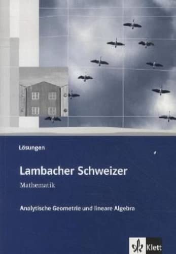 Beispielbild fr Lambacher Schweizer Analytische Geometrie und lineare Algebra GK/LK: Lsungen Sekundarstufe II zum Verkauf von medimops