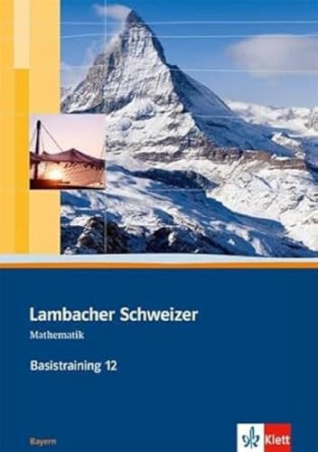 Beispielbild fr Lambacher Schweizer Basistraining. 12. Schuljahr Arbeitsheft. Ausgabe fr Bayern zum Verkauf von medimops