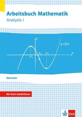 Beispielbild fr Arbeitsbuch Mathematik Oberstufe Analysis 1: Arbeitsbuch mit Klett-Erklrfilmen Klassen 10-12 oder 11-13 zum Verkauf von medimops