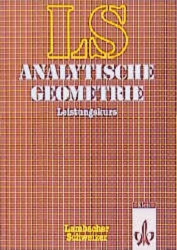 Lambacher-Schweizer, Analytische Geometrie, Leistungskurs (9783127391701) by Lambacher-Schweizer; BÃ¼rker, Michael; Koller, Dieter; MÃ¼tz, Karl; Schmid, August; Schweizer, Wilhelm