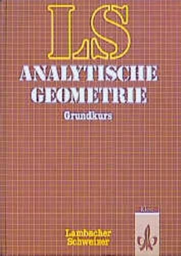 Beispielbild fr Lambacher-Schweizer, Analytische Geometrie, Grundkurs zum Verkauf von medimops