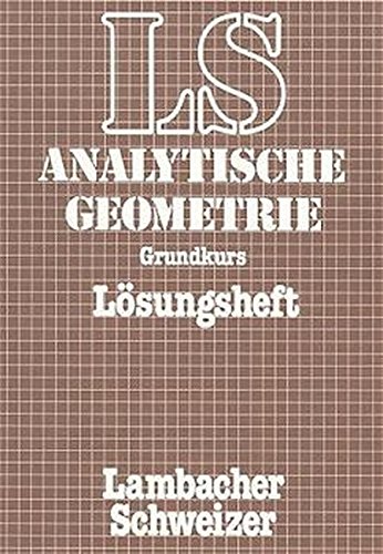 Beispielbild fr Lambacher-Schweizer, Analytische Geometrie, Lsungsheft zum Grundkurs zum Verkauf von medimops