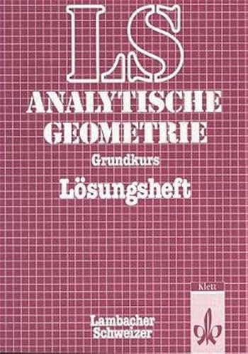 Stock image for Lambacher Schweizer - Themenhefte: Lambacher-Schweizer, Analytische Geometrie : Lsungsheft zum Grundkurs, berarb. u. erg. Ausg. for sale by medimops