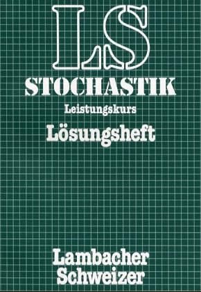 Lambacher-Schweizer, Stochastik, Leistungskurs. Lösungsheft. - Lambacher-Schweizer