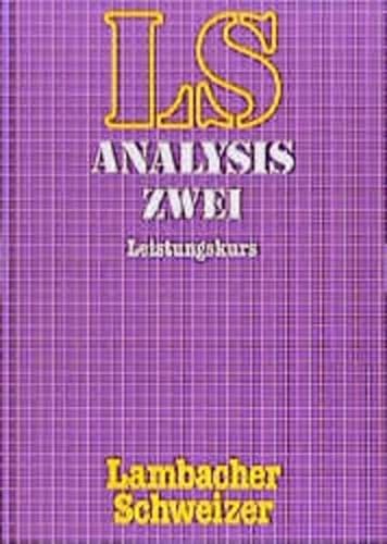 Imagen de archivo de Lambacher-Schweizer: Analysis Zwei, Leistungskurs a la venta por BookHolders