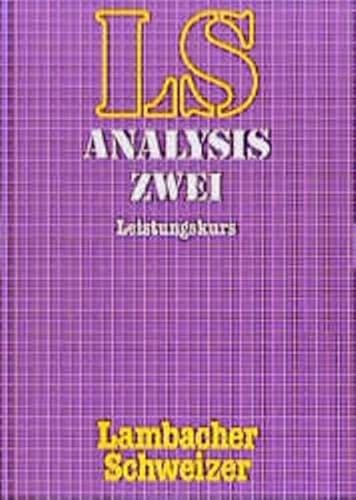 Stock image for Lambacher-Schweizer: Analysis Zwei, Leistungskurs for sale by BookHolders