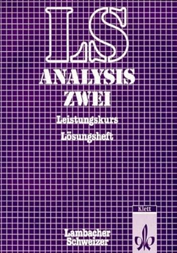Lambacher-Schweizer, Analysis 2, Sekundarstufe II, LÃ¶sungsheft zum Leistungskurs (9783127397734) by Lambacher-Schweizer; Arzt, Kurt; BÃ¼rker, Michael; Elschenbroich, Hans-JÃ¼rgen