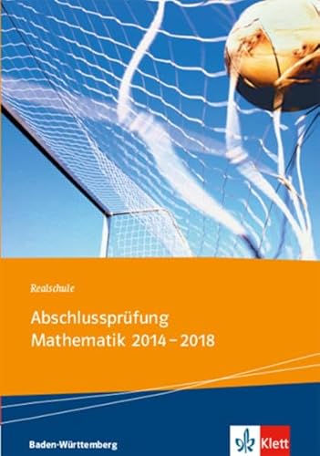 Beispielbild fr Realschule Abschlussprüfung Mathematik 2014 - 2018 zum Verkauf von WorldofBooks