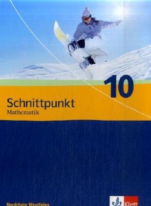 Beispielbild fr Schnittpunkt - Ausgabe fr Nordrhein-Westfalen - Neubearbeitung. Mathematik fr Realschulen: Schnittpunkt Mathematik - Neubearbeitung. Schlerbuch 10. Schuljahr. Ausgabe fr Nordrhein-Westfalen zum Verkauf von medimops