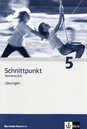 Schnittpunkt Mathematik 5. LÃ¶sungen. Nordrhein-Westfalen (9783127404531) by [???]
